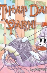 Тони Миллионер - That Darn Yarn