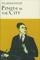 P.G. Wodehouse - Psmith In The City