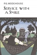 P. G. Wodehouse - Service with a Smile