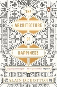 Alain de Botton - The Architecture of Happiness