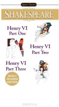 William Shakespeare - Henry VI (Parts I, II and III)