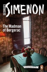 Georges Simenon - The Madman of Bergerac