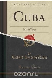 Richard Harding Davis - Cuba