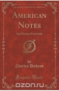 Чарльз Диккенс - American Notes