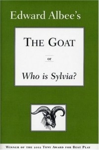 Эдвард Олби - The Goat, or Who Is Sylvia?