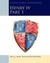 William Shakespeare - Henry IV Part 1: Oxford School Shakespeare