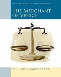 William Shakespeare - Merchant of Venice: Oxford School Shakespeare