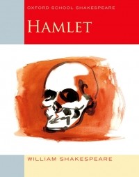 William Shakespeare - Hamlet: Oxford School Shakespeare
