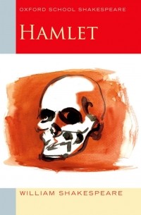 William Shakespeare - Hamlet: Oxford School Shakespeare
