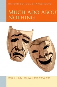 William Shakespeare - Much Ado About Nothing : Oxford School Shakespeare