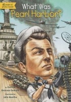 Patricia Brennan Demuth - What Was Pearl Harbor?