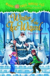 Magic Tree House #32: Winter of the Ice Wizard