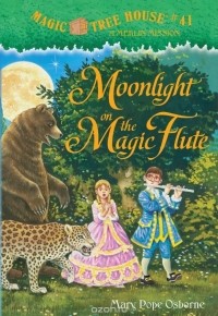 Mary Pope Osborne - Magic Tree House #41: Moonlight on the Magic Flute