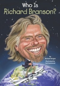 Майкл Берган - Who Is Richard Branson?