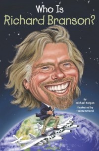 Майкл Берган - Who Is Richard Branson?
