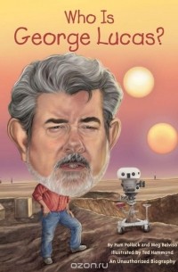  - Who Is George Lucas?