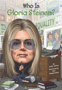 Sarah Fabiny - Who Is Gloria Steinem?