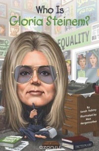 Sarah Fabiny - Who Is Gloria Steinem?