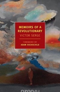 Victor Serge - Memoirs of a Revolutionary