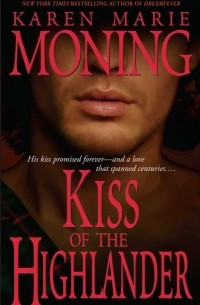 Karen Marie Moning - Kiss of the Highlander