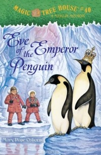 Magic Tree House #40: Eve of the Emperor Penguin