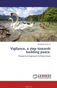  - Vigilance, a step towards building peace.