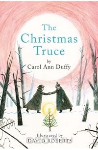 Carol Ann Duffy - The Christmas Truce