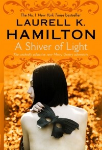 Laurell K. Hamilton - A Shiver of Light