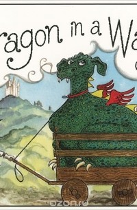 Lynley Dodd - A Dragon in a Wagon