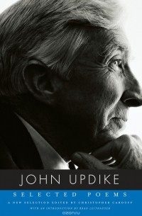 JOHN UPDIKE - SELECTED POEMS