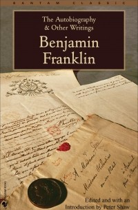 Benjamin Franklin - The Autobiography & Other Writings