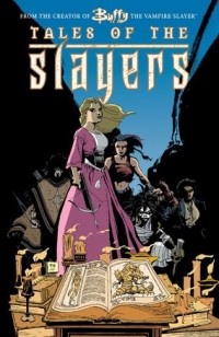 Joss Whedon - Buffy the Vampire Slayer: Tales of the Slayers (сборник)