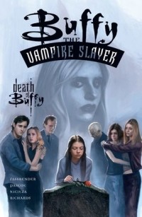 Fabian Nicieza - The Death of Buffy (Buffy the Vampire Slayer Classic Vol.13) (сборник)