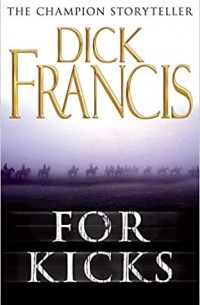Dick Francis - For Kicks