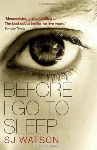 S.J. Watson - Before I Go To Sleep