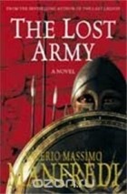 Valerio Massimo Manfredi - The Lost Army