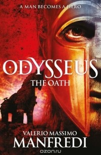 Valerio Massimo Manfredi - Odysseus: The Oath