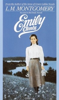 L.M. Montgomery - Emily Climbs