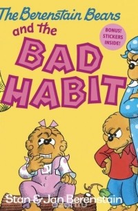 Stan Berenstain - The Berenstain Bears and the Bad Habit
