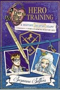 Suzanne Selfors - Ever After High: Hero Training: A Destiny Do-Over Diary
