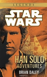 Брайан Дэйли - The Han Solo Adventures: Star Wars