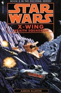 Aaron Allston - Wraith Squadron: Star Wars (X-Wing)