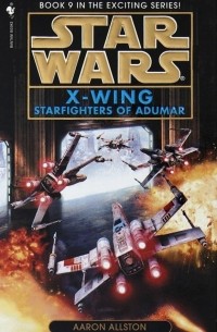 Aaron Allston - Starfighters of Adumar: Star Wars (X-Wing)