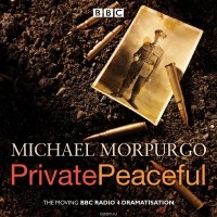 Michael Morpurgo - Private Peaceful