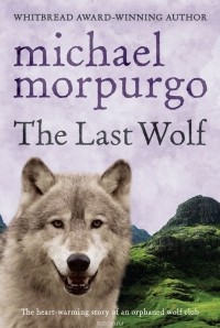 Michael Morpurgo - The Last Wolf
