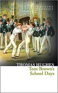 Томас Хьюз - Tom Brown's School Days
