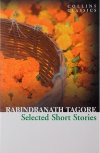 Rabindranath Tagore - SELECTED SHORT STORIES OF RABINDRANATH TAGORE