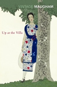 W. Somerset Maugham - Up at the Villa