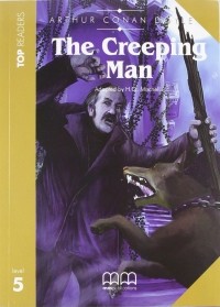 Arthur Conan Doyle - The Creeping Man: Student's Book. Level 5 (Book+CD)