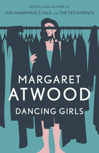 Margaret Atwood - Dancing Girls